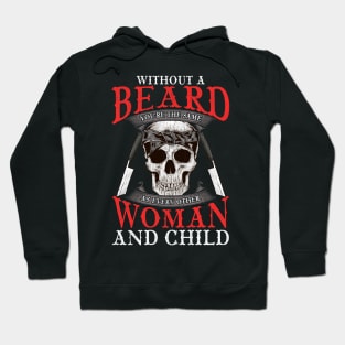 Without a Beard You're The Same As Everyone Else Hoodie